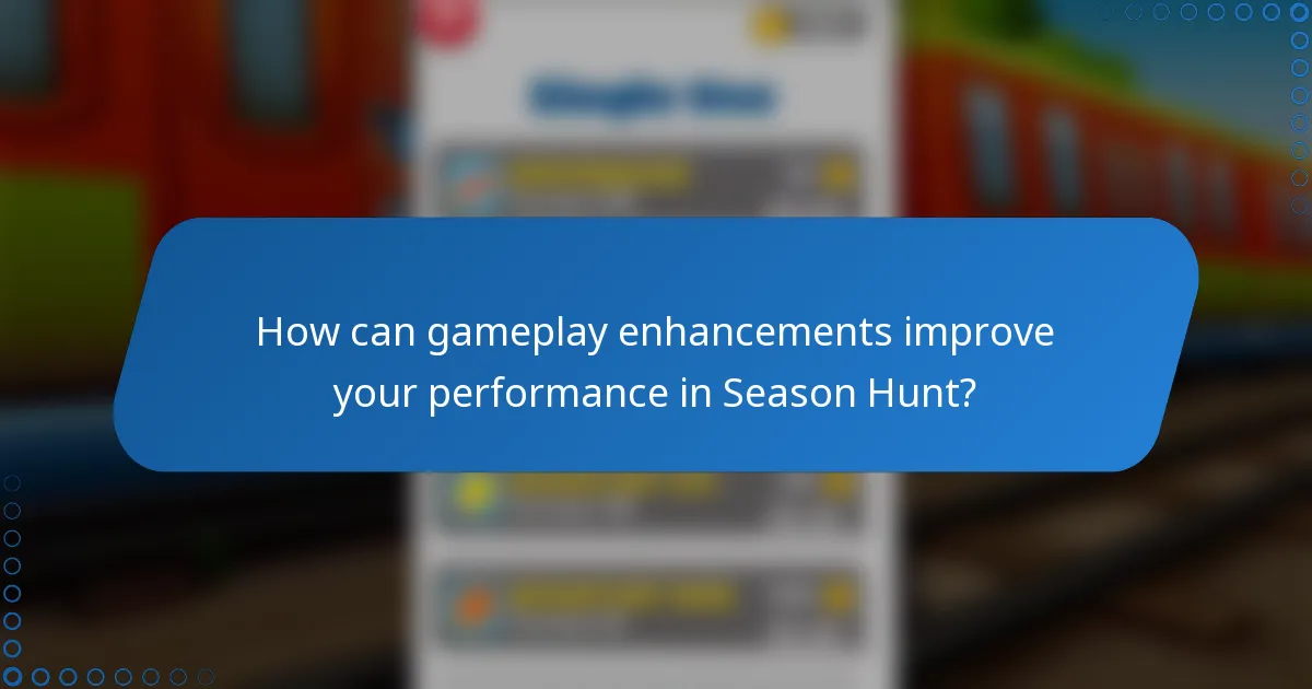 How can gameplay enhancements improve your performance in Season Hunt?