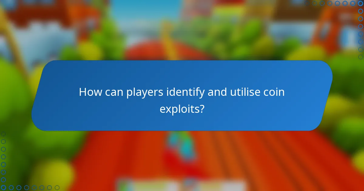 How can players identify and utilise coin exploits?