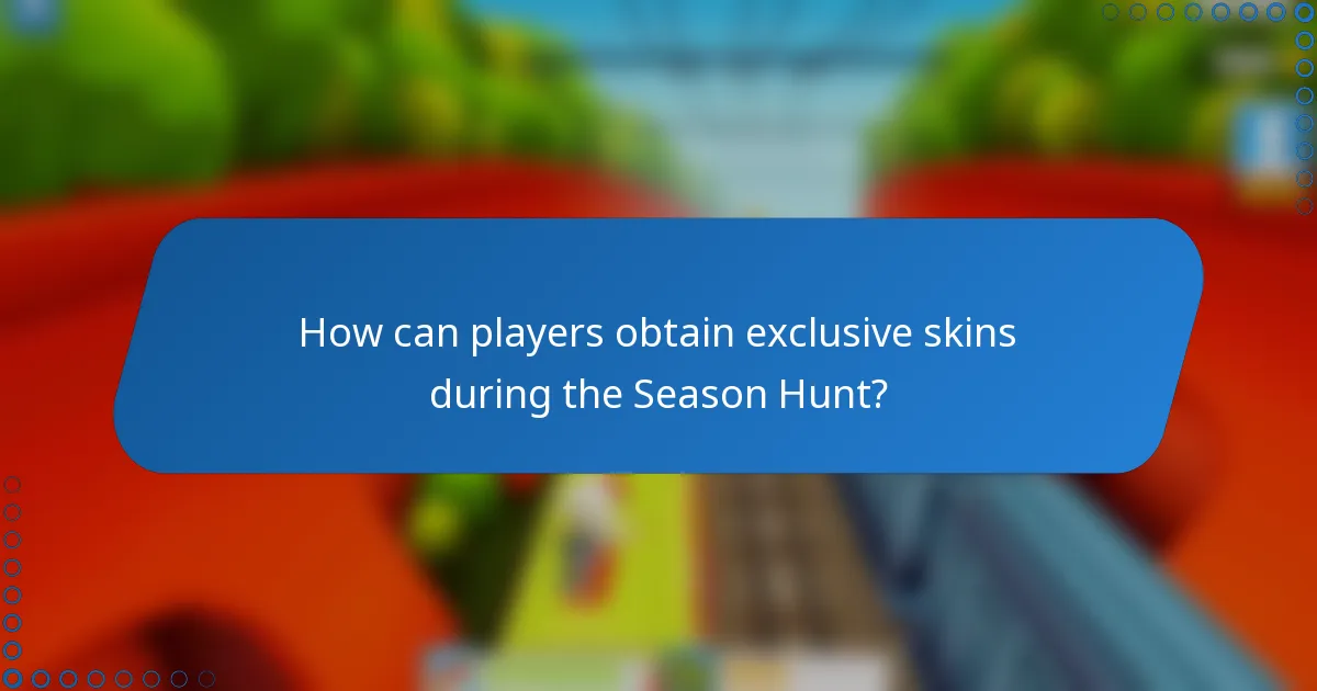 How can players obtain exclusive skins during the Season Hunt?