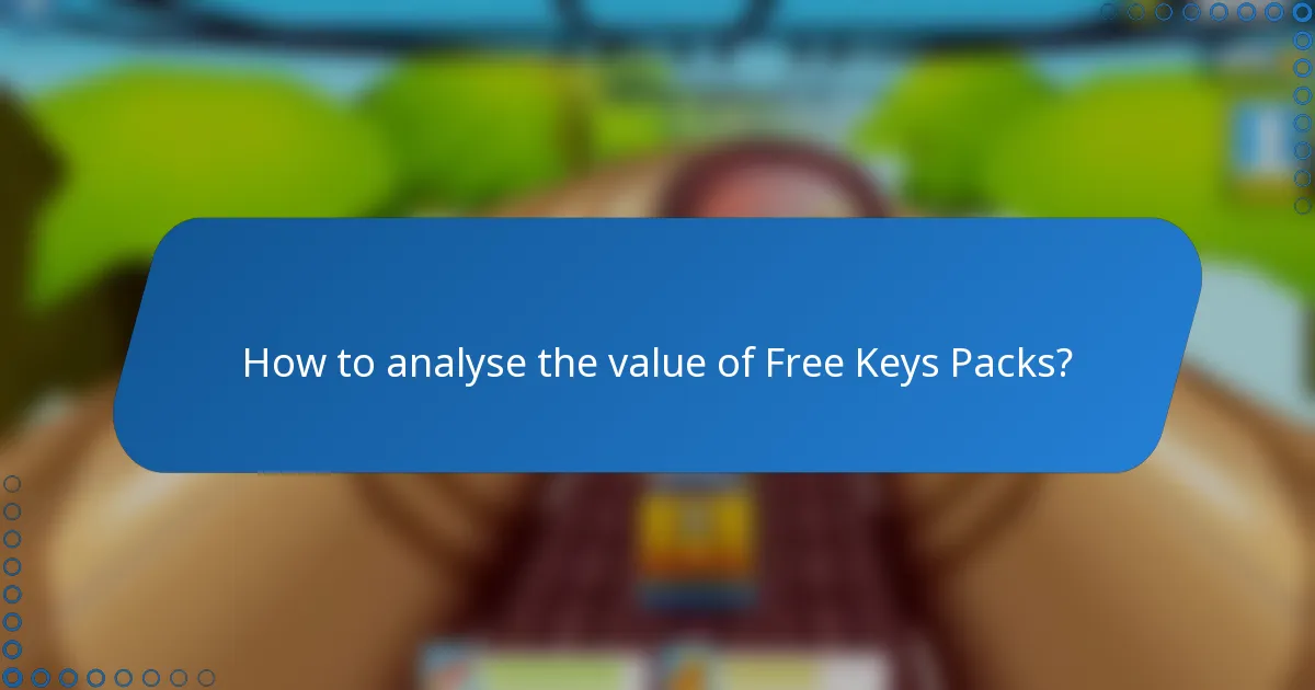 How to analyse the value of Free Keys Packs?