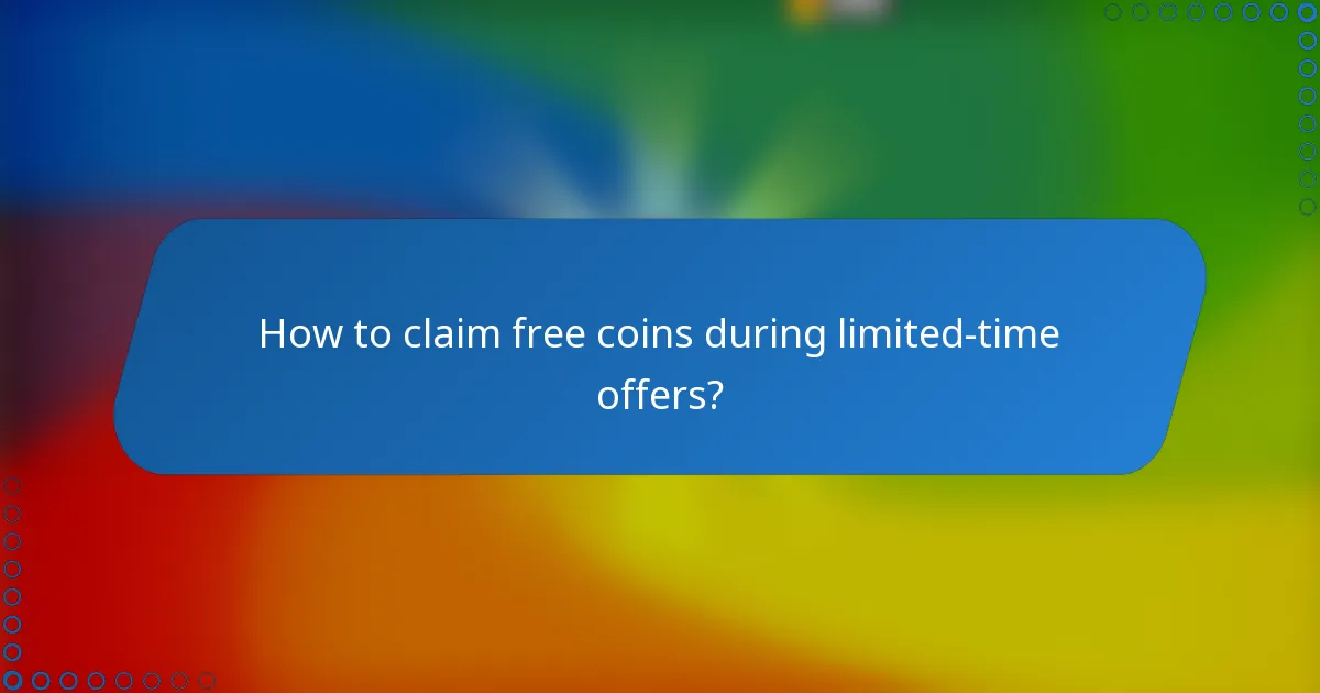 How to claim free coins during limited-time offers?