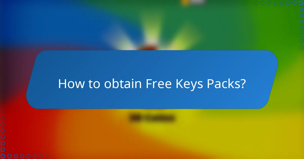How to obtain Free Keys Packs?