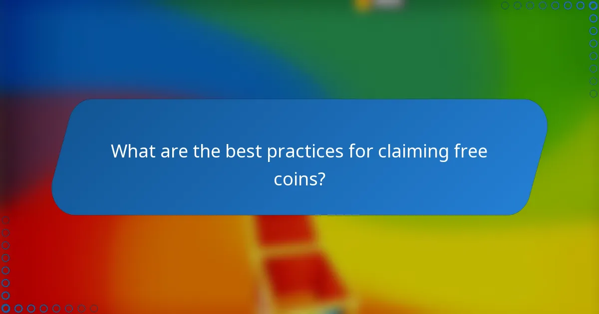 What are the best practices for claiming free coins?