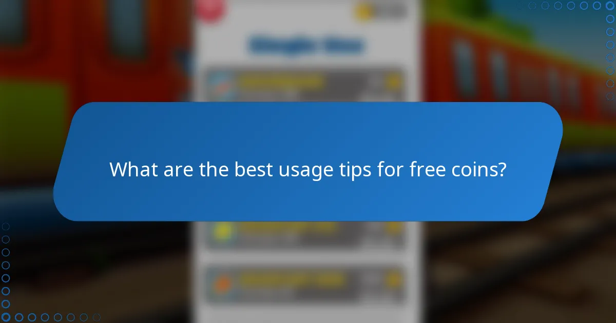 What are the best usage tips for free coins?