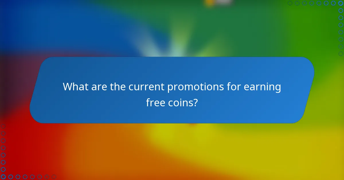 What are the current promotions for earning free coins?