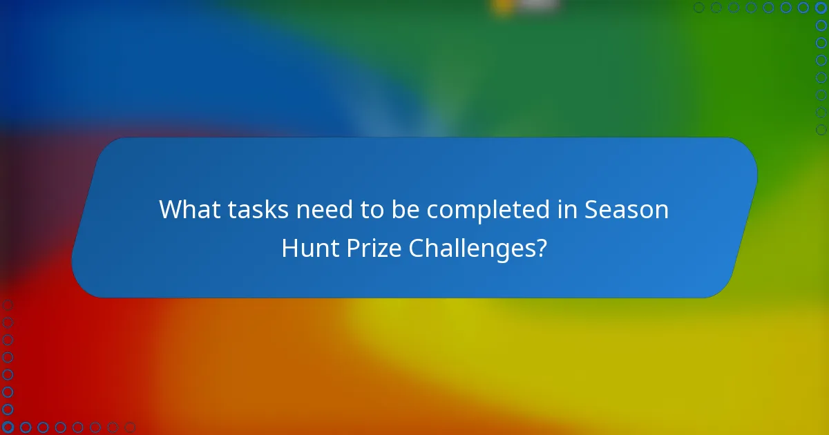 What tasks need to be completed in Season Hunt Prize Challenges?
