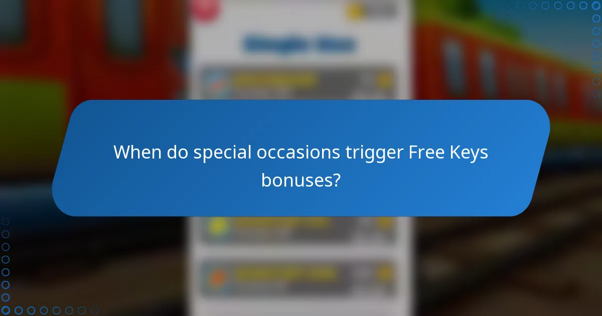 When do special occasions trigger Free Keys bonuses?