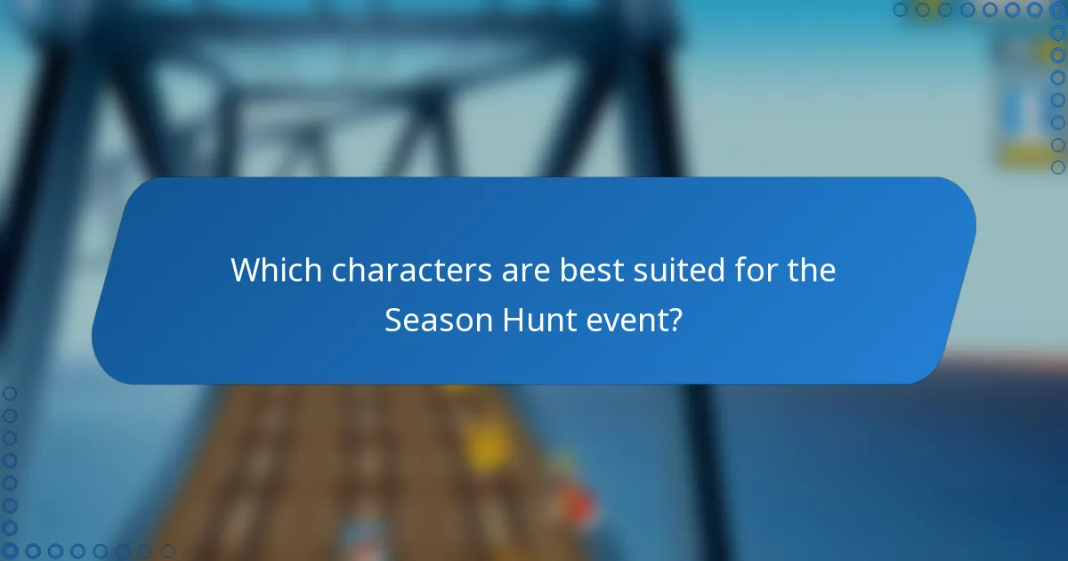 Which characters are best suited for the Season Hunt event?