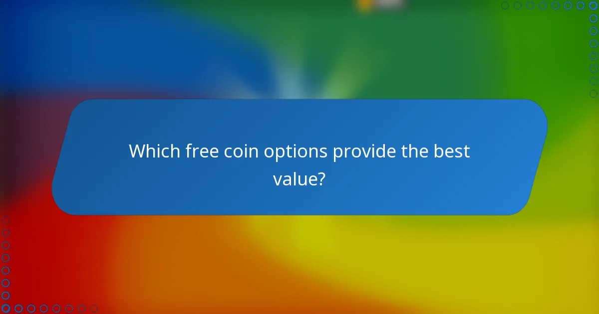 Which free coin options provide the best value?