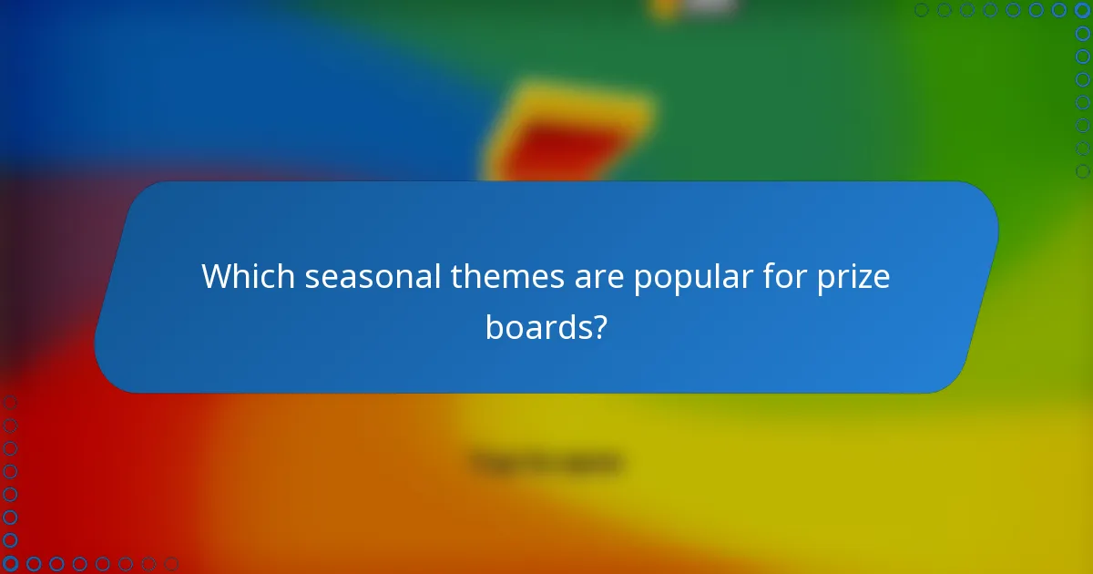 Which seasonal themes are popular for prize boards?